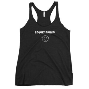 Dont Ramp- Women's Racerback Tank