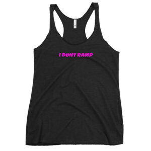 Dont Ramp-Women's Racerback Tank