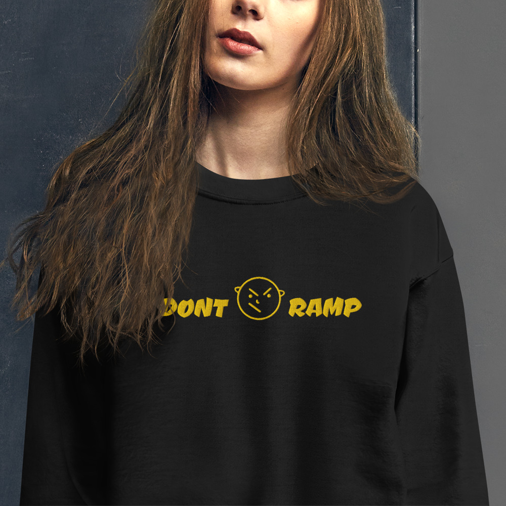 Dont Ramp- Unisex Sweatshirt