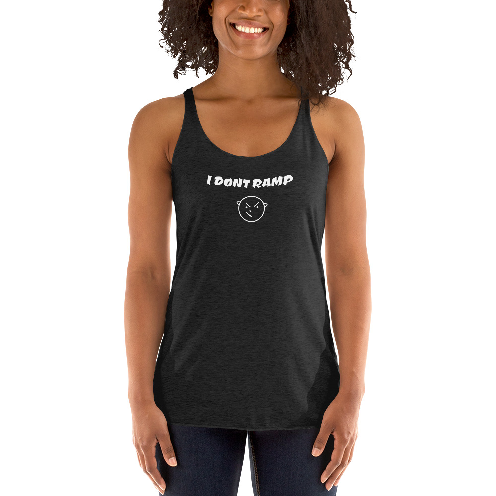 Dont ramp-Women's Racerback Tank